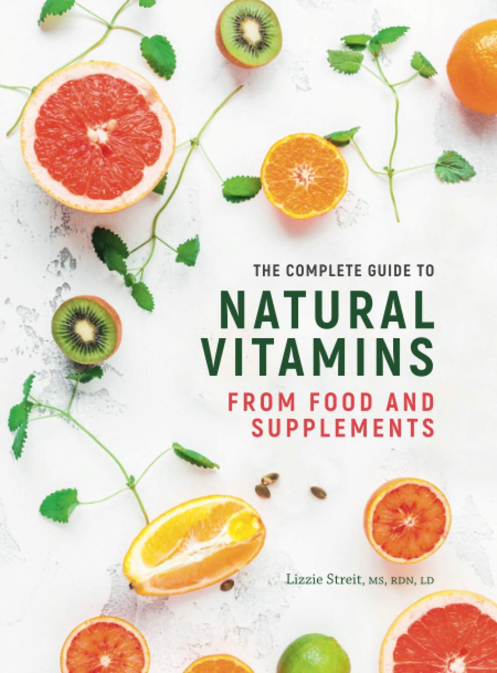 Apple Complete Guide to Natural Vitamins by Lizzie Streit - Paperback Nutrition Guide - Food & Supplements - Adult Non Fiction
