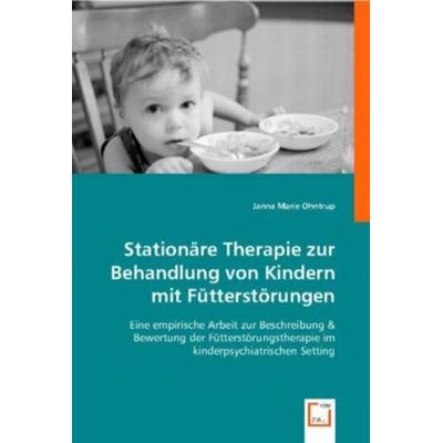 Janna Marie Ohntrup: Stationäre Therapie zur Behandlung von, Taschenbuch von Janna Marie Ohntrup, VDM, 978-3-8364-8220-2