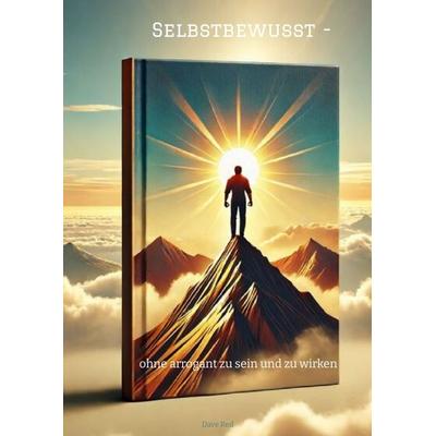 Selbstbewusst -, Gebundene Ausgabe von Dave Red, Tredition, 978-3-384-55447-5