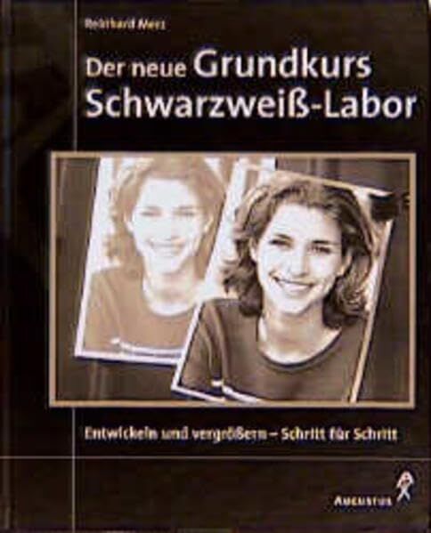 Reinhard Merz - Der neue Grundkurs Schwarzweiß-Labor - Entwickeln und vergrößern - Schritt für Schritt - Preis vom 09.10.2026 07:28:09 h