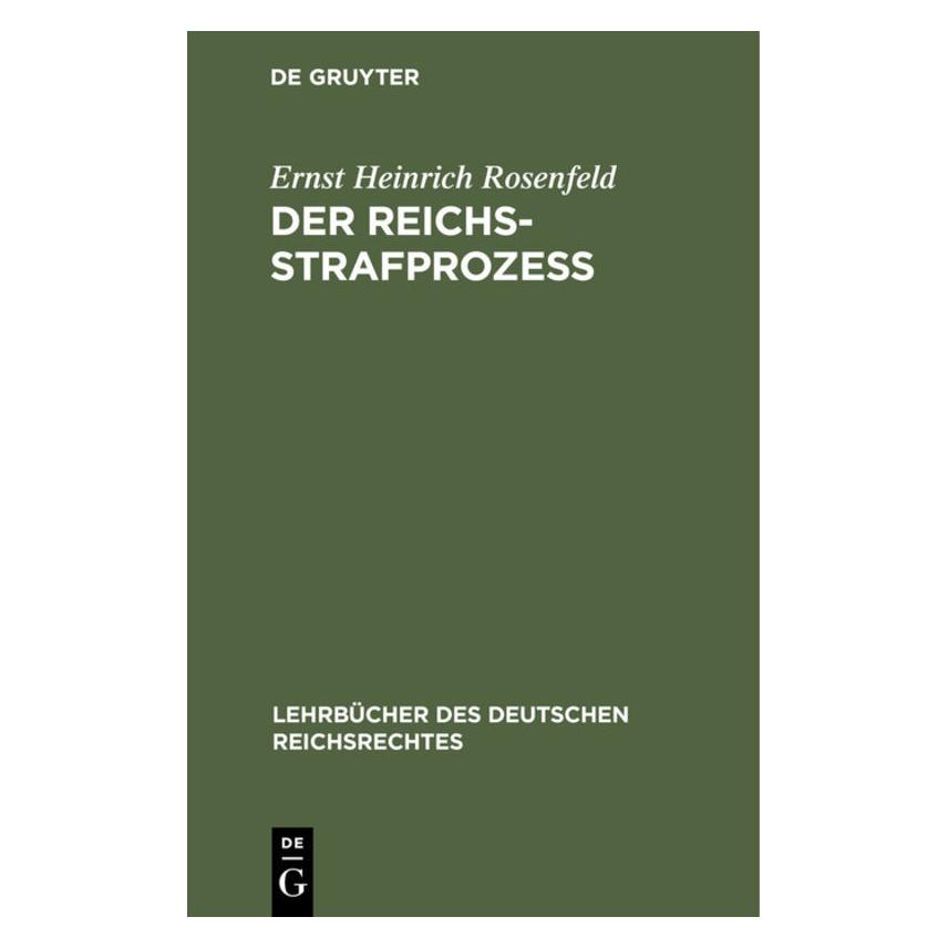 De Gruyter Rosenfeld:Der Reichs-StrafprozeÃ (Deutsch, Hardcover, Ernst Heinrich Rosenfeld) (67772024)