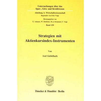 Strategien mit Aktienkursindex-Instrumenten., Taschenbuch von Axel Giesselbach, Duncker & Humblot, 978-3-428-06780-0