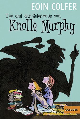 Eoin Colfer - Tim und das Geheimnis von Knolle Murphy (Band 1): Roman (Gulliver) - Preis vom 12.10.2026 11:37:12 h