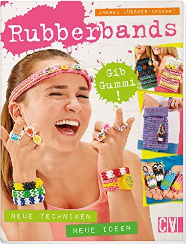 Andrea Küssner-Neubert - Rubberbands - Gib Gummi!: Neue Techniken - Neue Ideen - Preis vom 19.10.2026 19:33:35 h