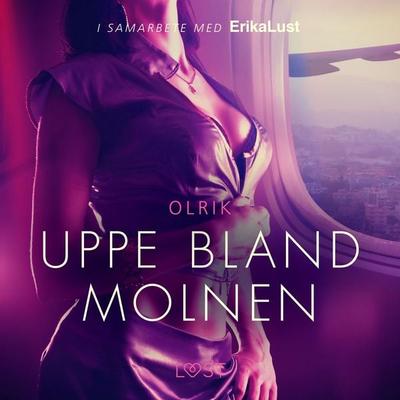 Uppe bland molnen - erotisk novell - Olrik, Audio, 9788726165654