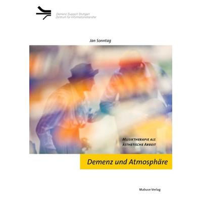 Demenz und Atmosphäre, Taschenbuch von Jan Sonntag, Mabuse, 978-3-86321-153-0