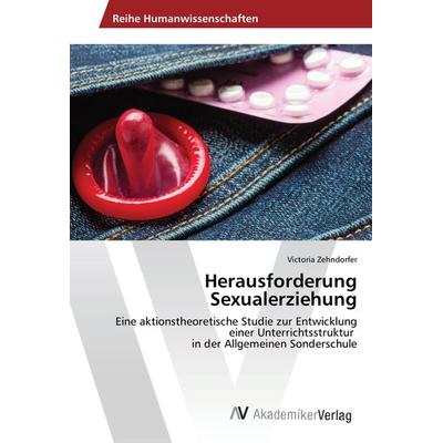 Herausforderung Sexualerziehung, Taschenbuch von Victoria Zehndorfer, AV Akademikerverlag, 978-3-639-87339-9