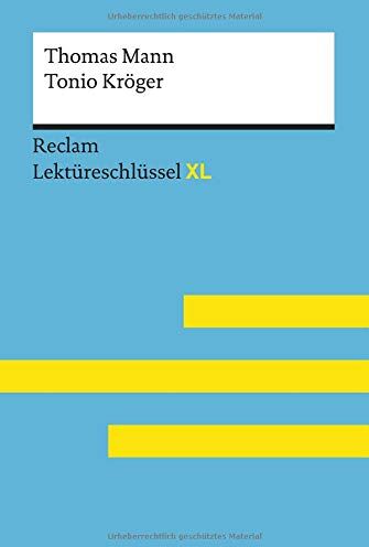 Swantje Ehlers - Tonio Kröger von Thomas Mann: Lektüreschlüssel mit Inhaltsangabe, Interpretation, Prüfungsaufgaben mit Lösungen, Lernglossar. (Reclam Lektüreschlüssel XL) - Preis vom 13.10.2026 11:25:28 h