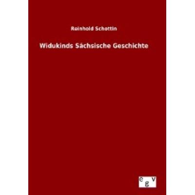 Widukinds Sächsische Geschichte, Gebundene Ausgabe von Reinhold Schottin, Europäischer Geschichtsverlag, 978-3-7340-0680-7