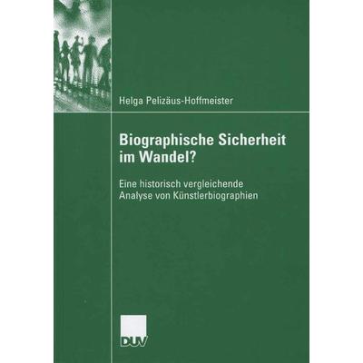 Biographische Sicherheit im Wandel?, Taschenbuch von Helga Pelizäus-Hoffmeister, Deutscher Universitätsverlag, 978-3-8350-6022-7