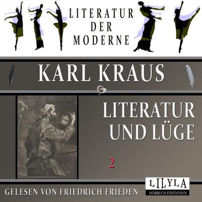 Literatur und Lüge 2 - Karl Kraus, Audio, 9783988520029