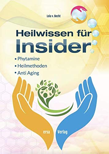 Lola von Becht - Heilwissen für Insider: Phytamine, Heilmethoden, Anti Aging - Preis vom 18.10.2026 19:22:15 h