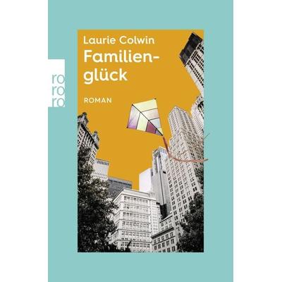 Familienglück, Taschenbuch von Laurie Colwin, Rowohlt Taschenbuch, 978-3-499-01461-1
