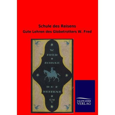 Schule des Reisens, Taschenbuch von Viktor Goldschmidt, Salzwasser, 978-3-86444-828-7