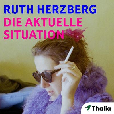 Die aktuelle Situation (Nur bei uns!) - Ruth Herzberg, Audio, 9783945797532