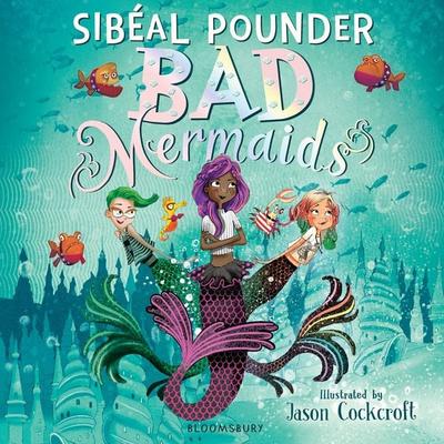 Bad Mermaids - Sibéal Pounder, Audio, 9781526621382