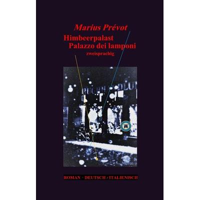 Himbeerpalast Palazzo dei lamponi, Gebundene Ausgabe von Marius Prévot, Tredition, 978-3-384-28656-7
