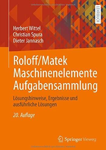 Herbert Wittel - Roloff/Matek Maschinenelemente Aufgabensammlung: Lösungshinweise, Ergebnisse und ausführliche Lösungen - Preis vom 17.10.2026 19:25:27 h