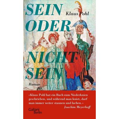 Sein oder Nichtsein, Gebundene Ausgabe von Klaus Pohl, Galiani Berlin ein Imprint von Kiepenheuer & Witsch, 978-3-86971-243-7