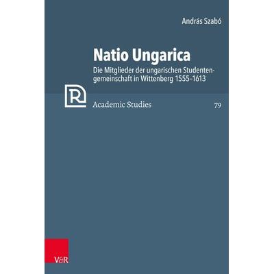 Natio Ungarica, Gebundene Ausgabe von András Szabó, Vandenhoeck + Ruprecht, 978-3-525-56554-4