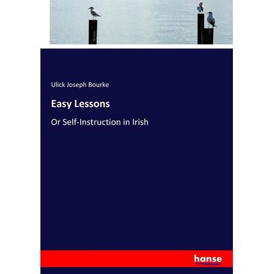 Easy Lessons, Taschenbuch von Ulick Joseph Bourke, Hansebooks, 978-3-7447-3803-3