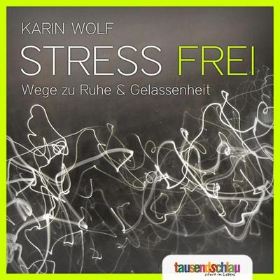 Stress frei - Karin Wolf, Audio, 4056198060575