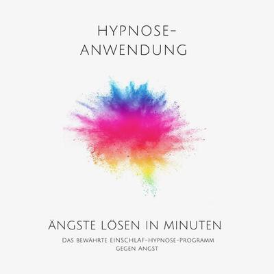 Ängste lösen in Minuten - Hypnose-Anwendung - Patrick Lynen, Audio, 4057664537447