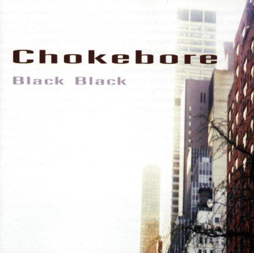 Chokebore - Black Black - Preis vom 11.10.2026 03:10:56 h