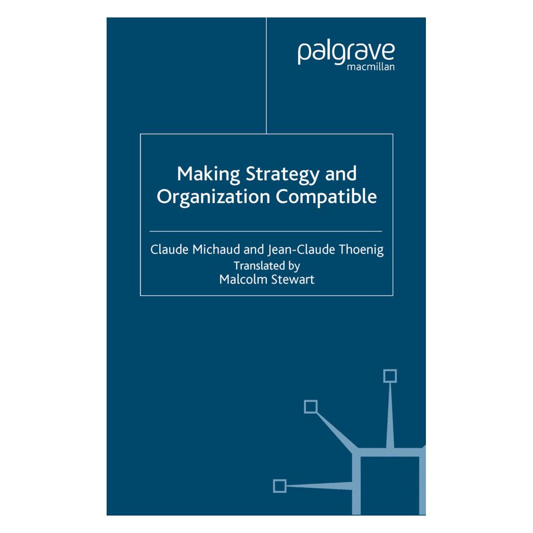Springer Making Strategy and Organization Compatible (Englisch, Softcover, C Michaud, J Thoenig) (55823239)