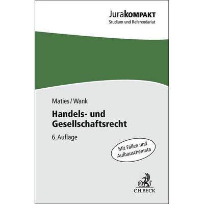 Handels- und Gesellschaftsrecht, Taschenbuch von Martin Maties,Rolf Wank, C.H. Beck, 978-3-406-82546-0
