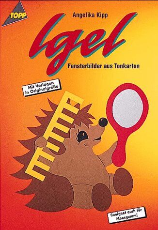 Angelika Kipp - Igel. Fensterbilder aus Tonkarton. - Preis vom 04.10.2026 03:51:26 h