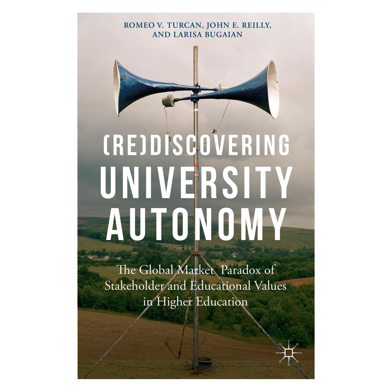 Palgrave Macmillan (Re)Discovering University Autonomy (Englisch, Hardcover, Bugaian, E Reilly, JOHN, John E. Reilly, Larisa Bugaian, Larissa, Romeo V. Turcan) (63331709)