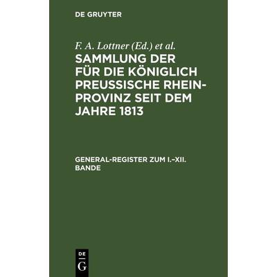 General-Register zum I.–XII. Bande, Gebundene Ausgabe von , De Gruyter, 978-3-11-242957-0