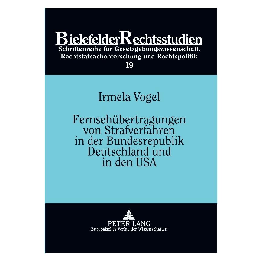 Peter Lang Fernsehübertragungen von Strafverfahren in der Bundesrepublik Deutschland und in den USA (Deutsch, Softcover, Irmela Vogel) (32936230)