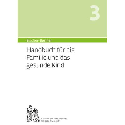 Bircher-Benner Handbuch 3 für die Familie und das Kind, Taschenbuch von Bircher Andres,Lilli Bircher,Anne-Cecile Bircher,Pascal Bircher,