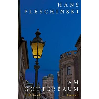 Am Götterbaum, Gebundene Ausgabe von Hans Pleschinski, C.H. Beck