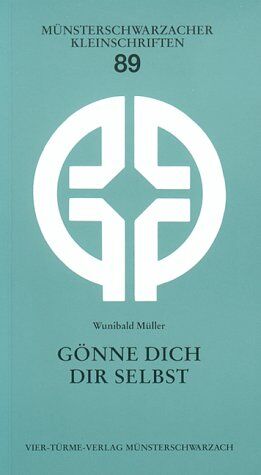 Wunibald Müller - Gönne Dich Dir selbst. Von der Kunst sich gut zu sein - Preis vom 09.10.2026 07:28:09 h