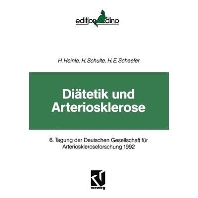 Diätetik und Arteriosklerose, Taschenbuch von Helmut Heinle, Vieweg & Teubner, 978-3-663-01943-5