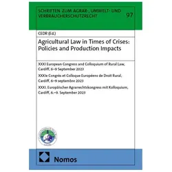 Agricultural Law in Times of Crises: Policies and Production Impacts, Fachbücher von Roland Norer, Franci Avsec, Geoff Whittaker, Alex Carson-Taylor, Jeroen Rheinfeld, Aneta Suchoń, Michael Cardwell, Christian Busse, Ludivine Petetin, Rudy Gotzen, Catherine Taskis, Rudolf Mögele, Alicia Epstein