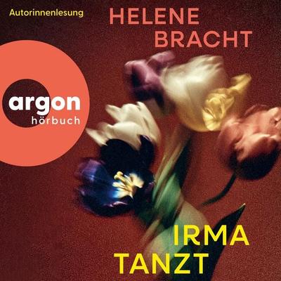 Irma tanzt - Helene Bracht, Audio, 9783732490882