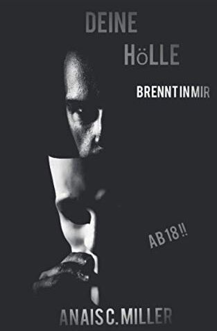 Miller, Anais C. - Deine Hölle brennt in mir: Ich war wie er - Preis vom 14.10.2026 23:07:16 h