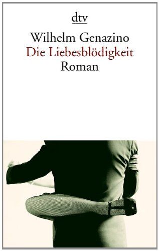 Wilhelm Genazino - Die Liebesblödigkeit: Roman - Preis vom 30.09.2026 22:30:23 h