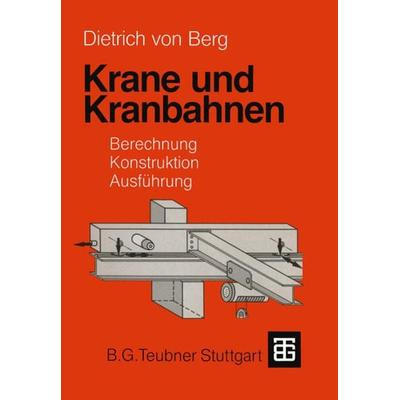 Krane und Kranbahnen, Taschenbuch von Dietrich Berg,Günter Holzwarth, Vieweg & Teubner, 978-3-322-96767-1
