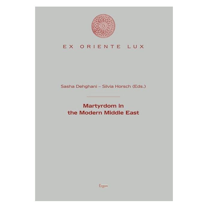 Ergon Martyrdom in the Modern Middle East (Englisch, Softcover, Sasha Dehghani, Silvia Horsch) (55553119)