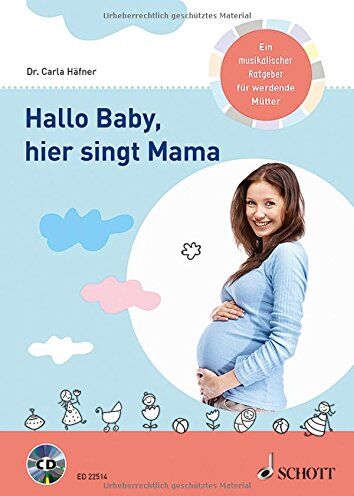 Carla Häfner - Hallo Baby, hier singt Mama: Ein musikalischer Ratgeber für werdende Mütter. Ausgabe mit CD. - Preis vom 15.10.2026 23:06:25 h