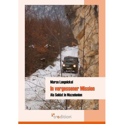 In vergessener Mission, Taschenbuch von Marco Langnickel, Tredition, 978-3-86850-420-0