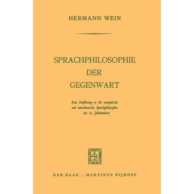 Sprachphilosophie der Gegenwart, Taschenbuch von Hermann Wein, Springer Netherland, 978-94-011-8654-4