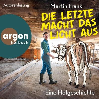 Die Letzte macht das Licht aus - Martin Frank, Audio, 9783732479573