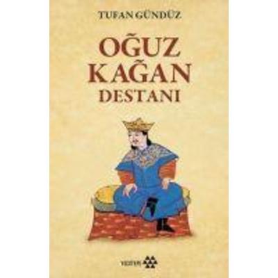 Oguz Kagan Destani, Taschenbuch von Tufan Gündüz, Yeditepe Yayinevi