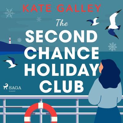 The Second Chance Holiday Club - Kate Galley, Audio, 9788728286340